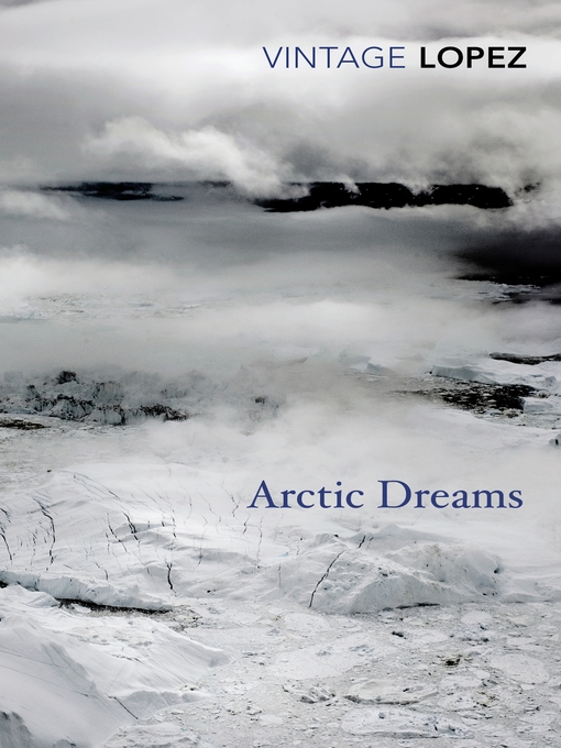 Title details for Arctic Dreams by Barry Lopez - Available